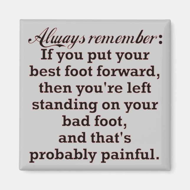 Funny Best Foot Demotivation Magnet (Vorne)