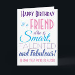 Funny Best Friend Happy Birthday Karte<br><div class="desc">Eine lustige Geburtstagskarte für deinen besten Freund! Schicken Sie es an "jemanden,  der klug,  talentiert und fabelhaft ist" - denn Sie sind so gleich! Lass jemanden mit dieser humorvollen,  stylischen Karte lächeln. Rosa und lila Typografie-Design. Personalisieren Sie den Namen und die Nachricht.</div>