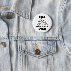 Funny Best Mamasaurus Ever Button