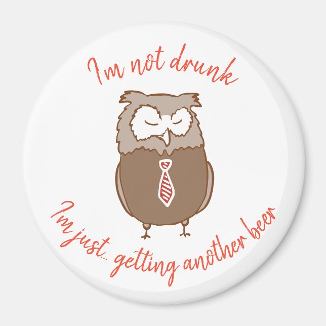 Funny betrunkene Eule niedliche Gag Geschenk bekom Magnet (Vorne)