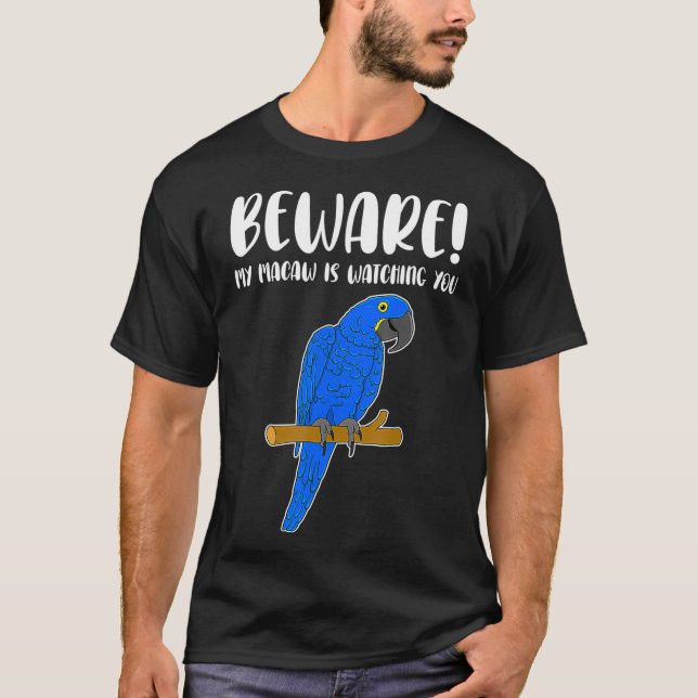 Funny Beware Hyacinth Macaw Parrot Lover T-Shirt (Vorderseite)