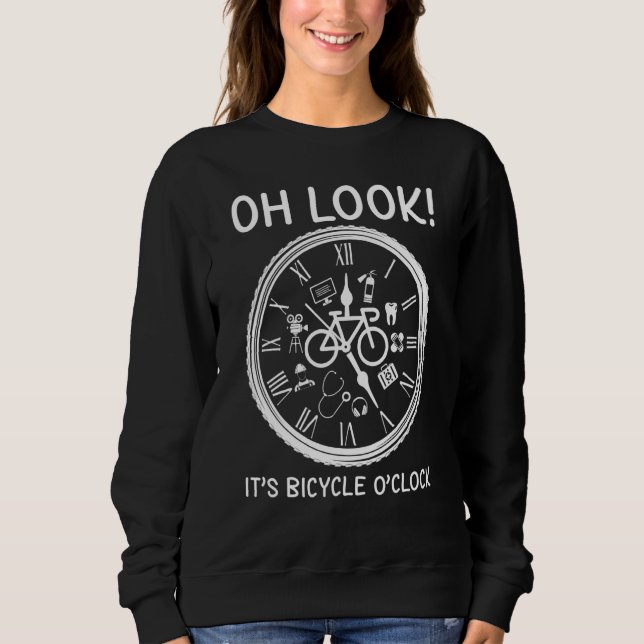 Funny Bicycle Oh Look Its Bicycle O clock apparel  Sweatshirt (Vorderseite)