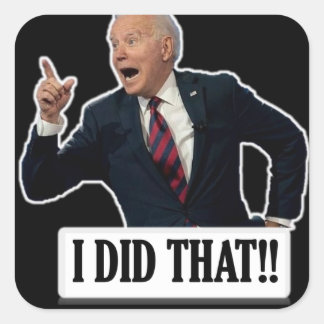Funny Biden 'I done that'Stickers Quadratischer Aufkleber