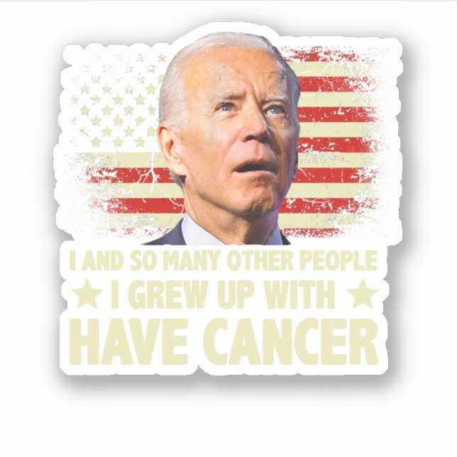 Funny Biden I Grew Up With Have Cancer Aufkleber (Vorderseite)