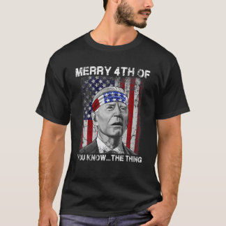 Funny Biden verwirrte fröhliche 4. von euch.. T-Shirt