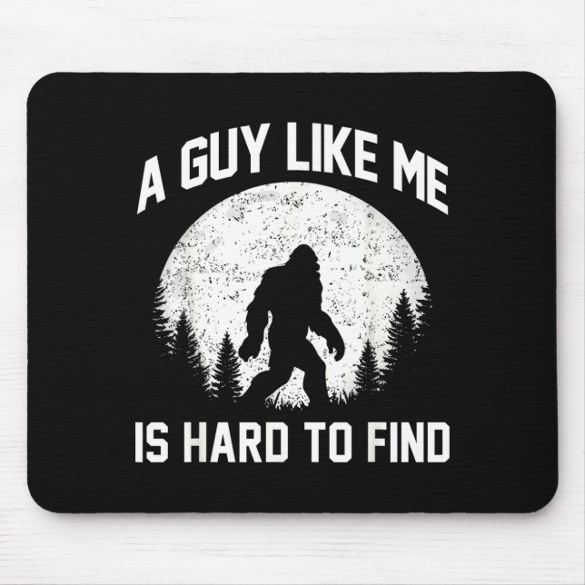 Funny Big Foot Rock A Guy Like Me Is Hard To Find  Mousepad (Vorne)