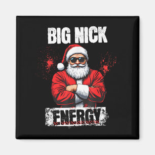 Funny Big Nick Energy _ Weihnachten 2024 Magnet
