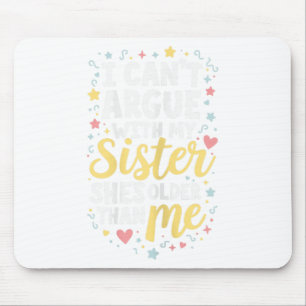 Funny Big Sister Sarcasm Younger Sibling kann nich Mousepad