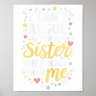 Funny Big Sister Sarcasm Younger Sibling kann nich Poster