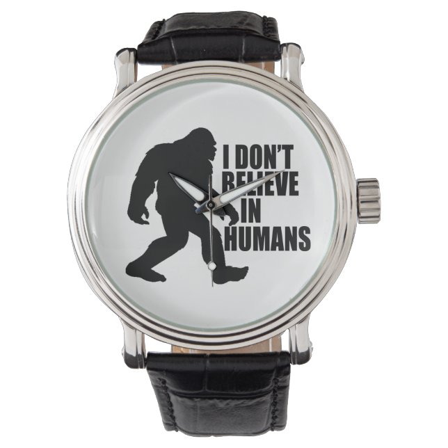 Funny Bigfoot-I Glaube nicht an den Menschen Armbanduhr (Vorderseite)