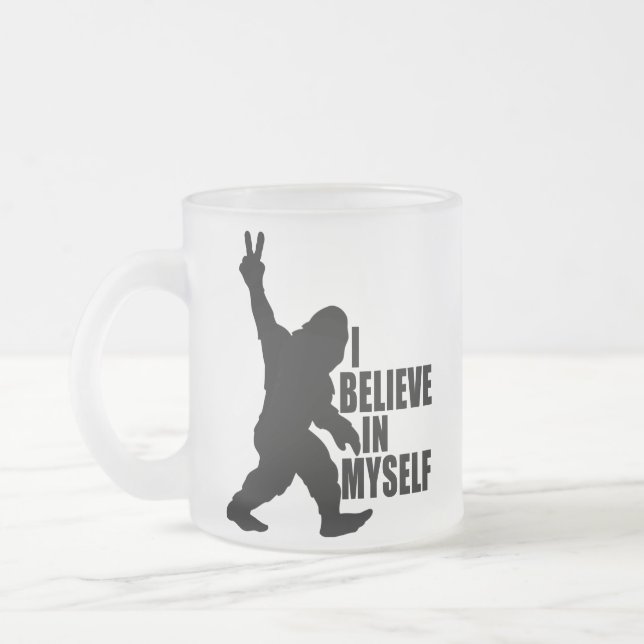 Funny Bigfoot-Ich glaube an mich selbst Mattglastasse (Links)