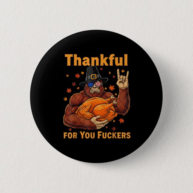 Funny Bigfoot Thanksgiving Thankful For You Forers Button (Vorderseite)