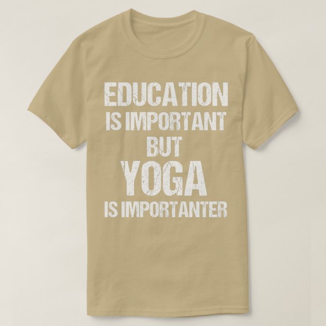 Funny Bildung ist wichtig, aber Yoga Wichtiger ant T-Shirt (Design vorne)