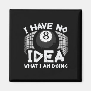 Funny Billard Pool habe ich keine Ahnung, was ich Magnet