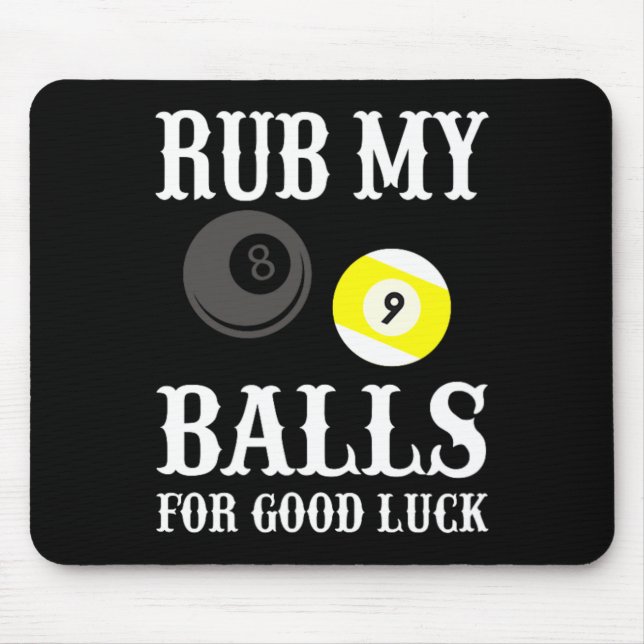 Funny Billiards Rub mir für Viel Glück Mousepad (Vorne)