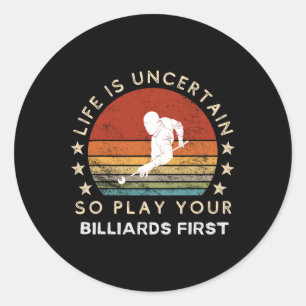 Funny Billiards Slogan T-Shirt - Embrace Life's Un Runder Aufkleber