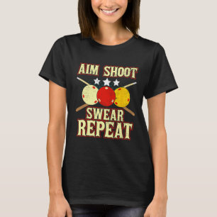 Funny Billiards Spielroutinemäßig Aim Shoot Swear T-Shirt