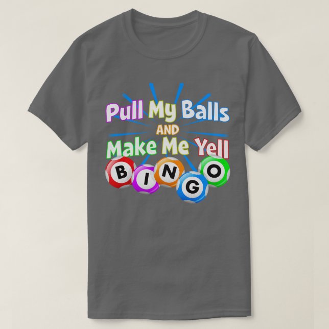 Funny Bingo King Make Me Yell Bingo T-Shirt (Design vorne)