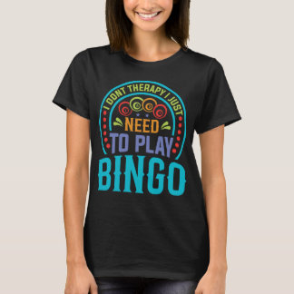 Funny Bingo Lover Design – Bingo Player Gift T-Shirt