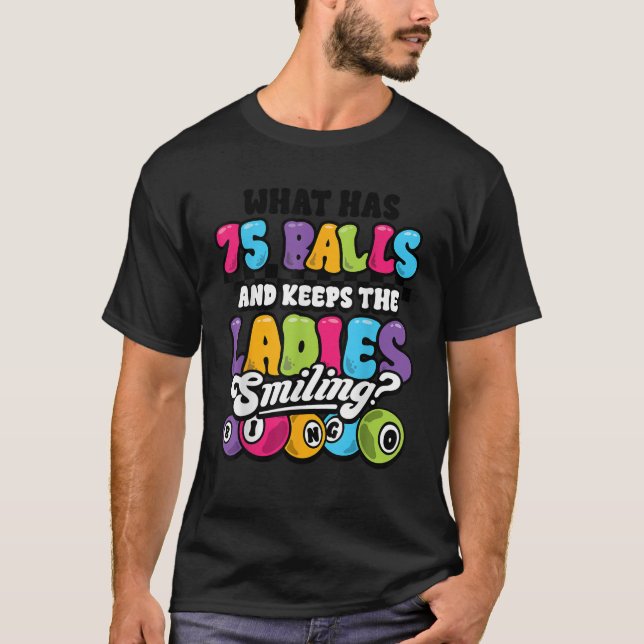 Funny Bingo Player Was hat 75 Balls Ladys Smilin T-Shirt (Vorderseite)