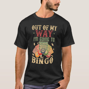 Funny Bingo Shirt aus meinem Weg werde ich Bingo