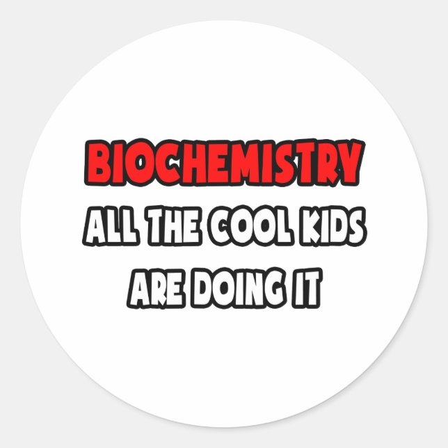 Funny Biochemistry Shirts and Gifts Runder Aufkleber (Vorderseite)