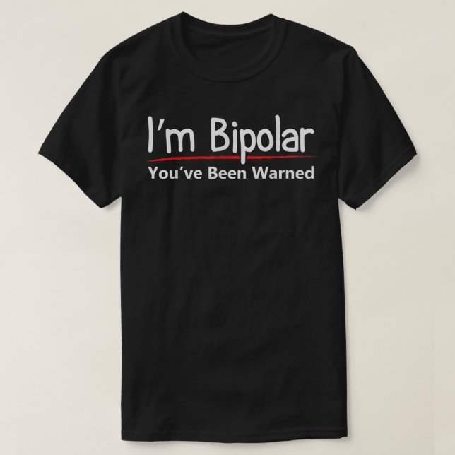Funny Bipolar Mental Disease Warnung T-Shirt (Design vorne)
