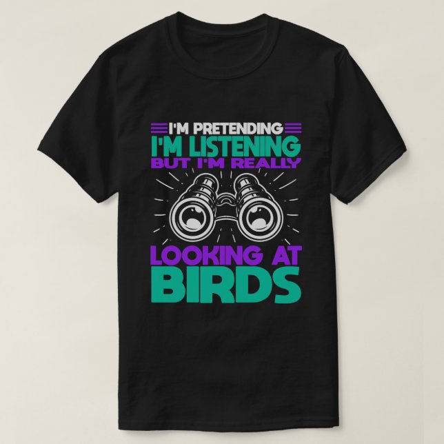 Funny Bird Watcher beobachtet Geschenke so tun, al T-Shirt (Design vorne)