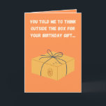 Funny Birthday Card - "Außerhalb der Box" Bargeld  Karte<br><div class="desc">Hat dir jemand gesagt, dass du "über die Schachtel denken" sollst, um ein Geburtstagsgeschenk zu machen, aber du kannst dich nicht stören? Holen Sie ihnen diese Karte, um Ihren Mangel an Anstrengung zu zeigen. Es ist großartig, wenn Sie jemandem Geld als Geschenk bekommen. Die Botschaft im Inneren lautet: "... so...</div>