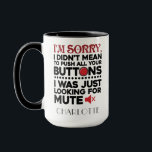 Funny Birthday Gag Mama Personalisiert Tasse<br><div class="desc">Manchmal ist es am besten, nicht zu sagen, die Worte, ein niedliches Geschenk mit einer sarkastischen Typografie wird alles reden und verpflichtet, jemanden zum Lachen zu bringen laut. "Es tut mir leid, dass ich nicht Gemein war, alle Tasten zu drücken" in schwarz und rot ist die perfekte Typografie für Freund,...</div>