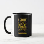 Funny birthday ohrs for brothers from big sister tasse<br><div class="desc">cool,  funny,  sayings,  love,  jokes,  nerd,  awesome,  cute,  geek,  laugh,  birthday,  gift ideas</div>