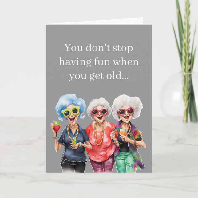 Funny Birthday – You Don’t Stop Having Fun When Ol Karte (Vorderseite)