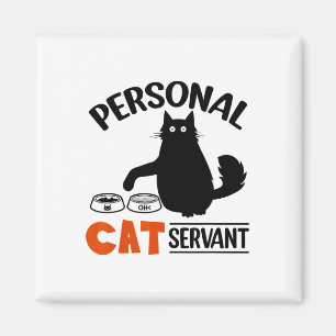 Funny Black Cat Personal Cat Servant Magnet