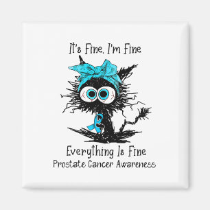 Funny Black Cat Seine Fine I'm Fine Prostatakrebs Magnet