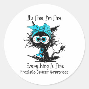 Funny Black Cat Seine Fine I'm Fine Prostatakrebs Runder Aufkleber
