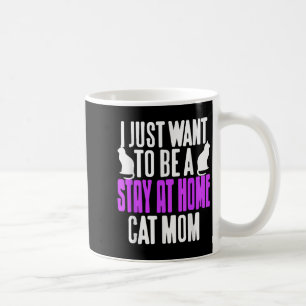 Funny Bleibe bei Zuhause Cat Mama Spaß für Haustie Kaffeetasse