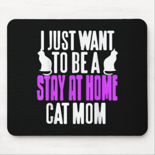 Funny Bleibe bei Zuhause Cat Mama Spaß für Haustie Mousepad