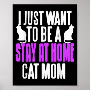 Funny Bleibe bei Zuhause Cat Mama Spaß für Haustie Poster