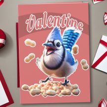 Funny Blue Jay Valentine Playful Crazy Bird Peanut