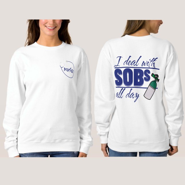 Funny Blue Nurse 2-seitige Typografie Oxygen SOBs Sweatshirt (Von Creator hochgeladen)