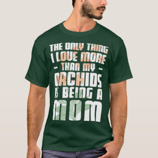 Funny Blume Pflanze wächst für eine Orchideen Mama T-Shirt