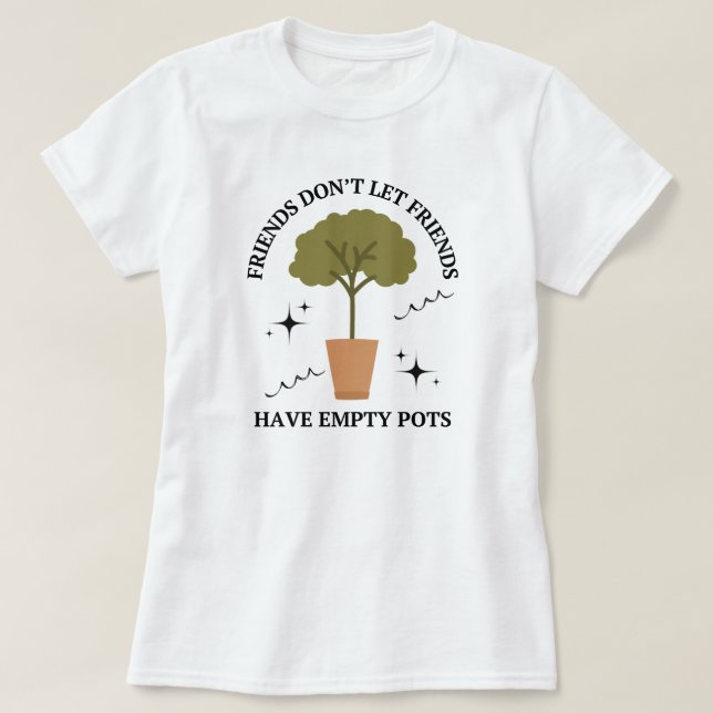 Funny Blume Pots Zitat | Garten Funny T-Shirt (Design vorne)