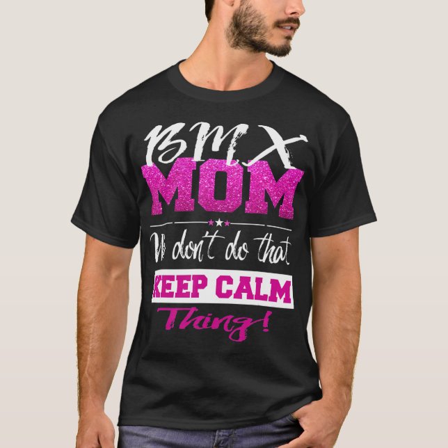 Funny BMX MAMA Dont Behalte Ruhe BMX Mutter T-Shirt (Vorderseite)