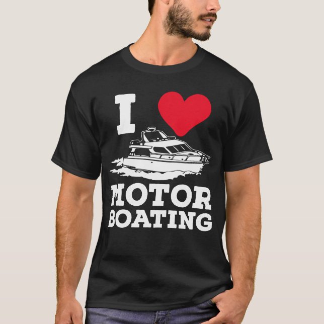 Funny Boat Captain Boaters I Liebe Motorboot T-Shirt (Vorderseite)