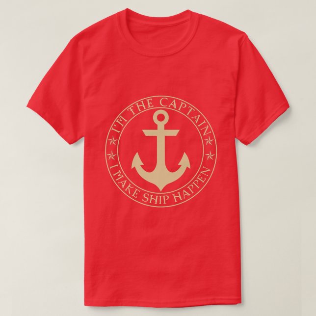 Funny Boater Im The Captain I Make Ship Happen Boa T-Shirt (Design vorne)