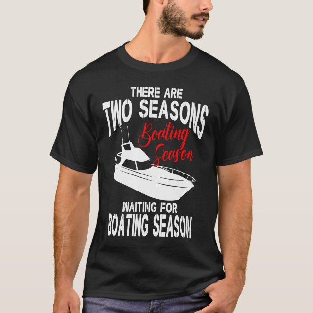 Funny Boating T  Two Seasons of Boating T-Shirt (Vorderseite)
