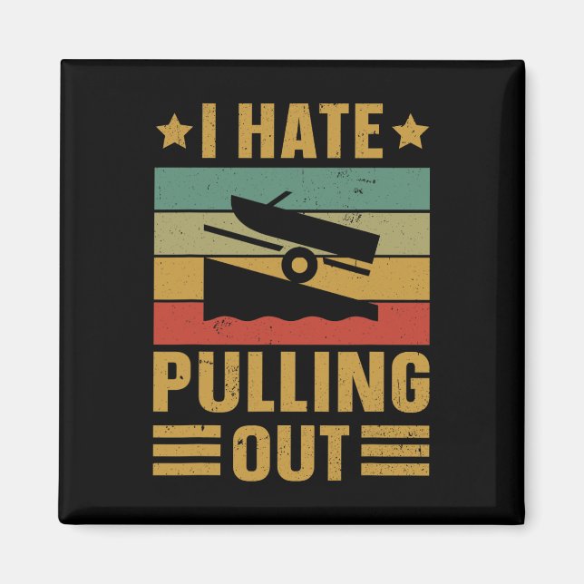 Funny Boating Zitat, dass ich es hasse, für Boot C Magnet (Vorne)