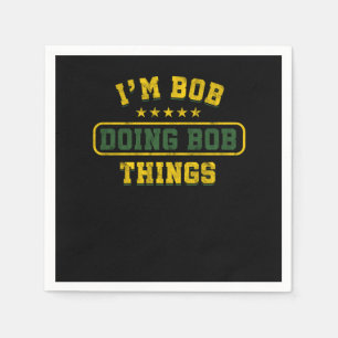 Funny Bob Gift Im Bob tun Bob Dinge Birthday Gi Serviette