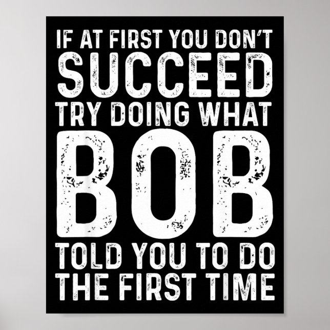 Funny Bob If At First You Don't Succeed Father's D Poster (Vorne)