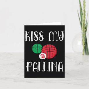 Funny Bocce Ll Kiss My Pallina Lawn Bowilng Karte